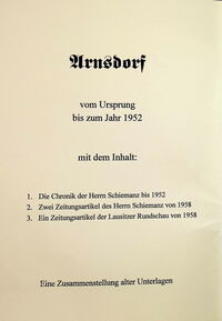 Schiemanz, Hermann; , Arnsdorf - vom Ursprung bis zum Jahr 1952. Arnsdorf: Kleinauflage, Privatdruck, 2005,